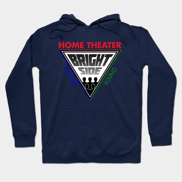 Bright Side Home Theater Hoodie by Bright Side Home Theater